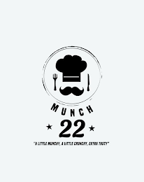 MUNCH 22 "A LITTLE MUNCHY, A LITTLE CRUNCHY, EXTRA TASTY" logo