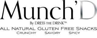 MUNCH'D BY DRESS THE DRINK ALL NATURAL GLUTEN FREE SNACK CRUNCHY SAVORY SPICY logo