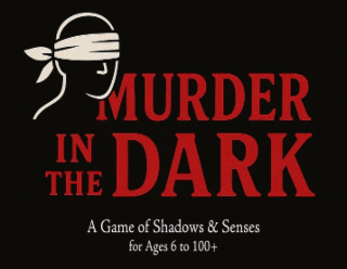 MURDER IN THE DARK A GAME OF SHADOWS & SENSES FOR AGES 6 TO 100+ logo