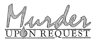MURDER UPON REQUEST logo