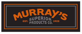 MURRAY'S SUPERIOR PRODUCTS CO. EST. 1925 logo