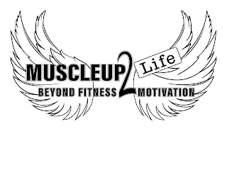 MUSCLEUP 2 LIFE BEYOND FITNESS MOTIVATION logo