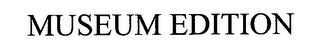 MUSEUM EDITION logo
