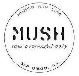 MUSH RAW OVERNIGHT OATS MUSHED WITH LOVE SAN DIEGO, CA logo