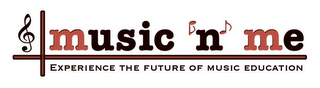 MUSIC 'N' ME EXPERIENCE THE FUTURE OF MUSIC EDUCATION logo