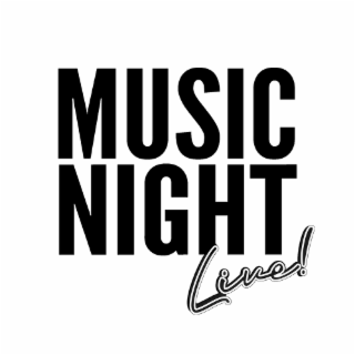 MUSIC NIGHT LIVE!