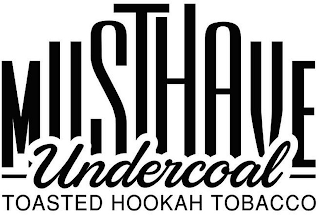 MUSTHAVE UNDERCOAL TOASTED HOOKAH TOBACCO logo