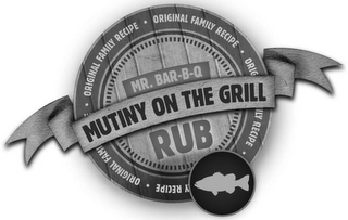 MUTINY ON THE GRILL RUB · ORIGINAL FAMILY RECIPE · logo