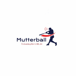MUTTERBALL I'M LEARNING HOW TO HIT .400 logo