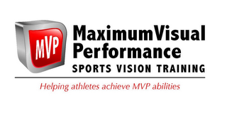 MVP MAXIMUM VISUAL PERFORMANCE SPORTS VISION TRAINING HELPING ATHLETES ACHIEVE MVP ABILITIES logo