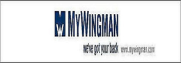 MW MYWINGMAN WE'VE GOT YOUR BACK WWW.MYWINGMAN.COM logo