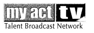MY ACT TV TALENT BROADCAST NETWORK logo