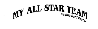MY ALL STAR TEAM TRADING CARD POSTER logo