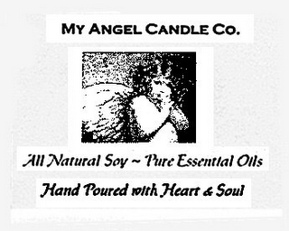 MY ANGEL CANDLE CO. ALL NATURAL SOY - PURE ESSENTIAL OILS HAND POURED WITH HEART & SOUL logo