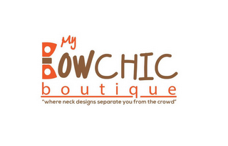 MY BOWCHIC BOUTIQUE "WHERE NECK DESIGNS SEPARATE YOU FROM THE CROWD" logo