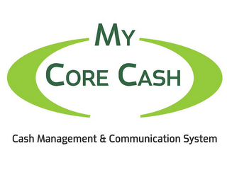 MY CORE CASH CASH MANAGEMENT & COMMUNICATION SYSTEM logo