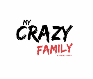 MY CRAZY FAMILY A TWISTED COMEDY logo