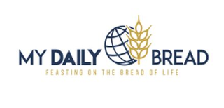 MY DAILY BREAD FEASTING ON THE BREAD OF LIFE logo
