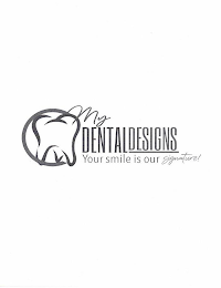MY DENTAL DESIGNS YOUR SMILE IS OUR SIGNATURE! logo