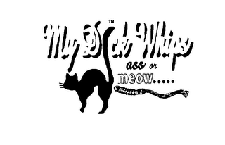 MY DICK WHIPS ASS OR MEOW logo