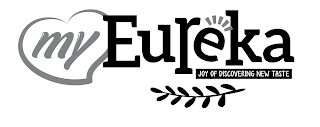 MY EUREKA JOY OF DISCOVERING NEW TASTE logo
