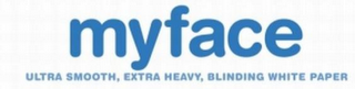 MY FACE, ULTRA SMOOTH, EXTRA HEAVY, BLINDING WHITE PAPER logo