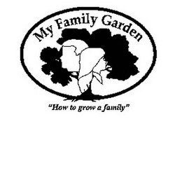 MY FAMILY GARDEN "HOW TO GROW A FAMILY" logo