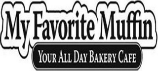 MY FAVORITE MUFFIN YOUR ALL DAY BAKERY CAFE logo
