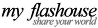 MY FLASHOUSE SHARE YOUR WORLD logo