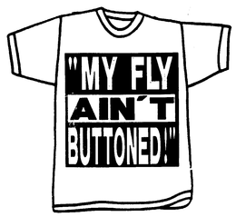 "MY FLY AIN'T BUTTONED!" logo