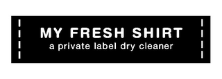 MY FRESH SHIRT A PRIVATE LABEL DRY CLEANER logo