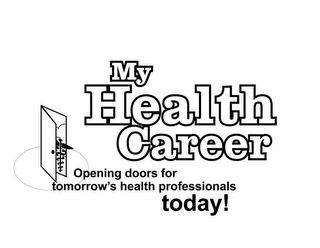 MY HEALTH CAREER OPENING DOORS FOR TOMORROW'S HEALTH PROFESSIONALS TODAY! logo