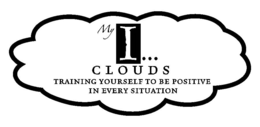 MY I...CLOUDS TRAINING YOURSELF TO BE POSITIVE IN EVERY SITUATION logo