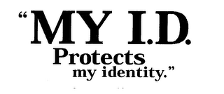 "MY I.D. PROTECTS MY IDENTITY." logo