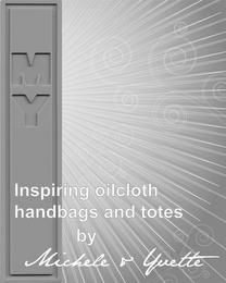 MY INSPIRING OILCLOTH HANDBAGS AND TOTES BY MICHELE AND YVETTE logo