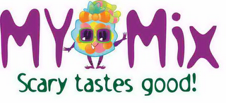 MY MIX SCARY TASTES GOOD! logo