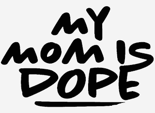 MY MOM IS DOPE logo