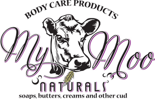 MY MOO NATURALS BODY CARE PRODUCTS SOAPS, BUTTERS, CREAMS AND OTHER CUD logo