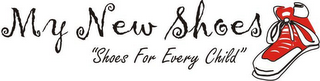 MY NEW SHOES "SHOES FOR EVERY CHILD" logo