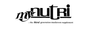 MY NUTRI...THE THIRD GENERATION MUSHROOM SUPPLEMENT logo