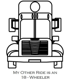 MY OTHER RIDE IS AN 18-WHEELER logo