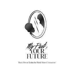 MY PAST, YOUR FUTURE "BLACK MEN OF TODAY FOR BLACK MEN OF TOMORROW" logo