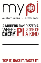 MY PI CUSTOM PIZZA · CRAFT BEER A MODERN DAY PIZZERIA WHERE EVERY PI IS ONE OF A KIND TOP IT, BAKE IT, TASTE IT! logo