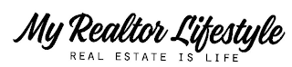 MY REALTOR LIFESTYLE REAL ESTATE IS LIFE logo