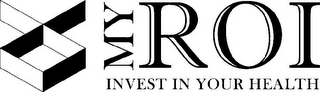 MY ROI INVEST IN YOUR HEALTH logo