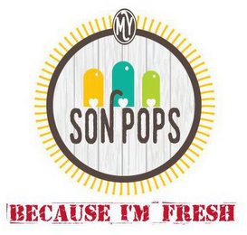 MY SON POPS BECAUSE I'M FRESH logo