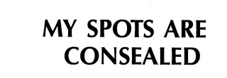 MY SPOTS ARE CONSEALED logo