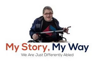 MY STORY, MY WAY, WE ARE JUST DIFFERENTLY ABLED logo