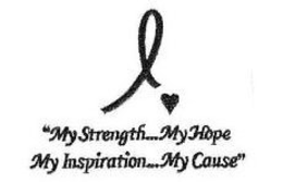 "MY STRENGTH...MY HOPE...MY INSPIRATION...MY CAUSE" logo
