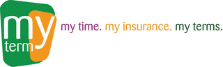 MY TERM MY TIME. MY INSURANCE. MY TERMS. logo